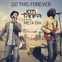 Jon Tarifa – Do This Forever (ft. Meta Dia)