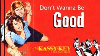 Kassy Key & The Raindoggs - Don't Wanna Be Good music video