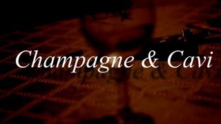 Discover the Champagne and Cavi video