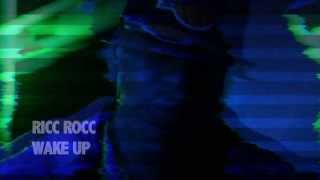 RICC ROCC - WAKE UP music video