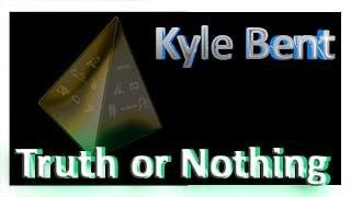 KYLE BENT - TRUTH OR NOTHING music video