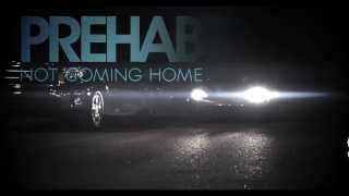 Prehab  - Not Coming Home music video