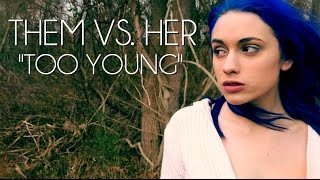 Them vs. Her - Too Young music video