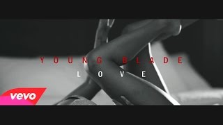 Young Blade - Love music video