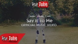 View the Say It To Me video