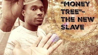 Play the Money Tree (The New Slave) video