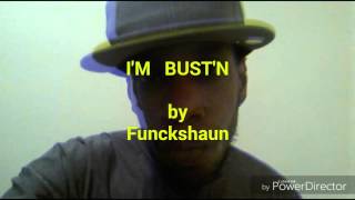 Play the I'm Bust'n video