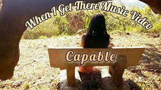 Capable - When I Get There